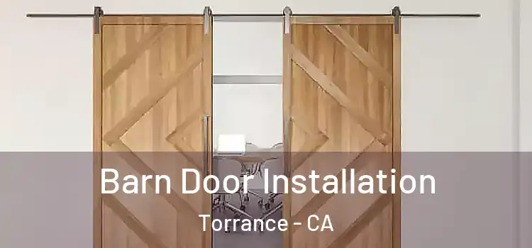 Barn Door Installation Torrance - CA