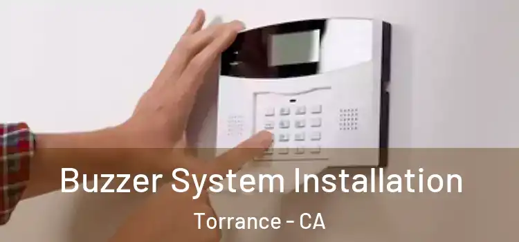 Buzzer System Installation Torrance - CA