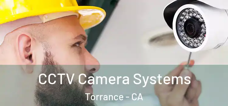 CCTV Camera Systems Torrance - CA