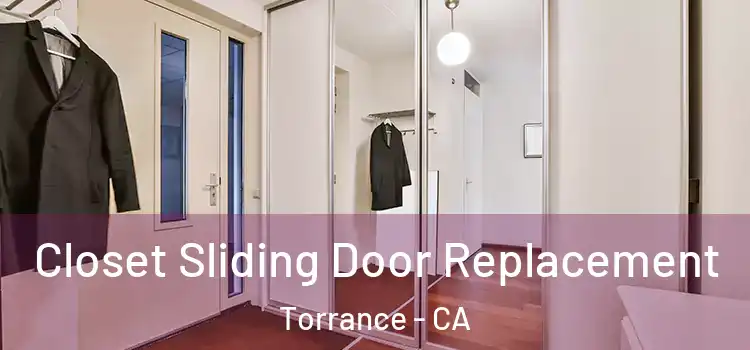 Closet Sliding Door Replacement Torrance - CA