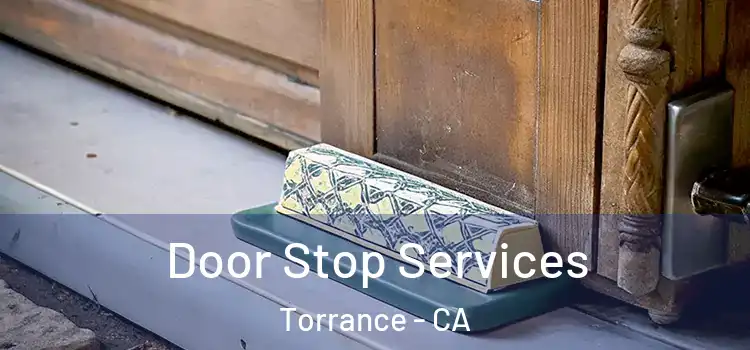 Door Stop Services Torrance - CA
