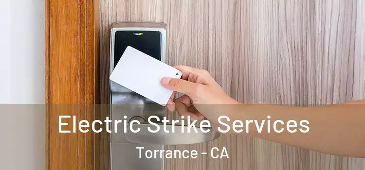 Electric Strike Services Torrance - CA