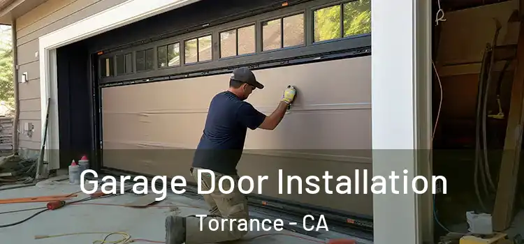  Garage Door Installation Torrance - CA