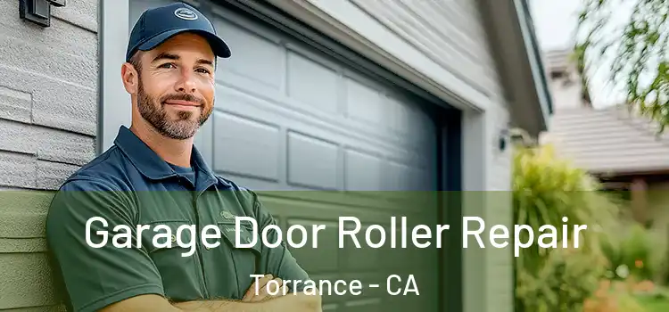  Garage Door Roller Repair Torrance - CA