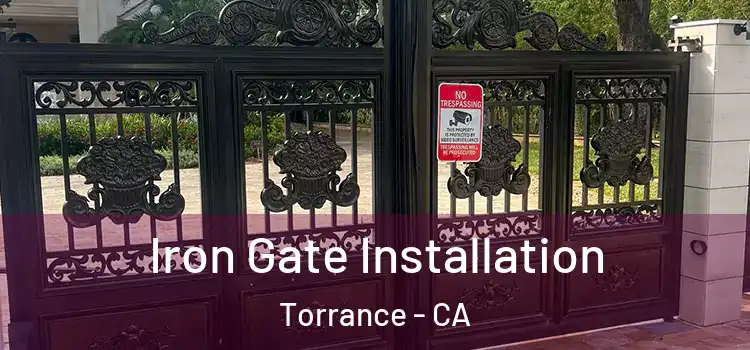  Iron Gate Installation Torrance - CA