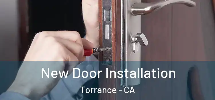  New Door Installation Torrance - CA
