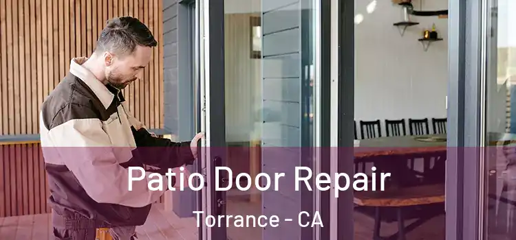 Patio Door Repair Torrance - CA