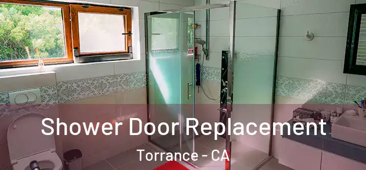 Shower Door Replacement Torrance - CA
