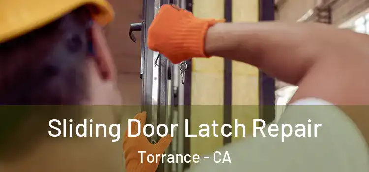 Sliding Door Latch Repair Torrance - CA