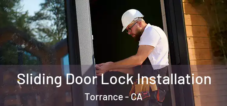 Sliding Door Lock Installation Torrance - CA