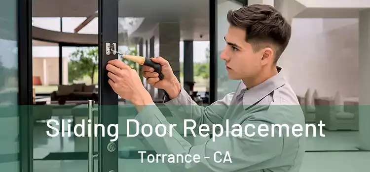 Sliding Door Replacement Torrance - CA