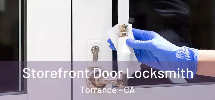 Storefront Door Locksmith Torrance - CA
